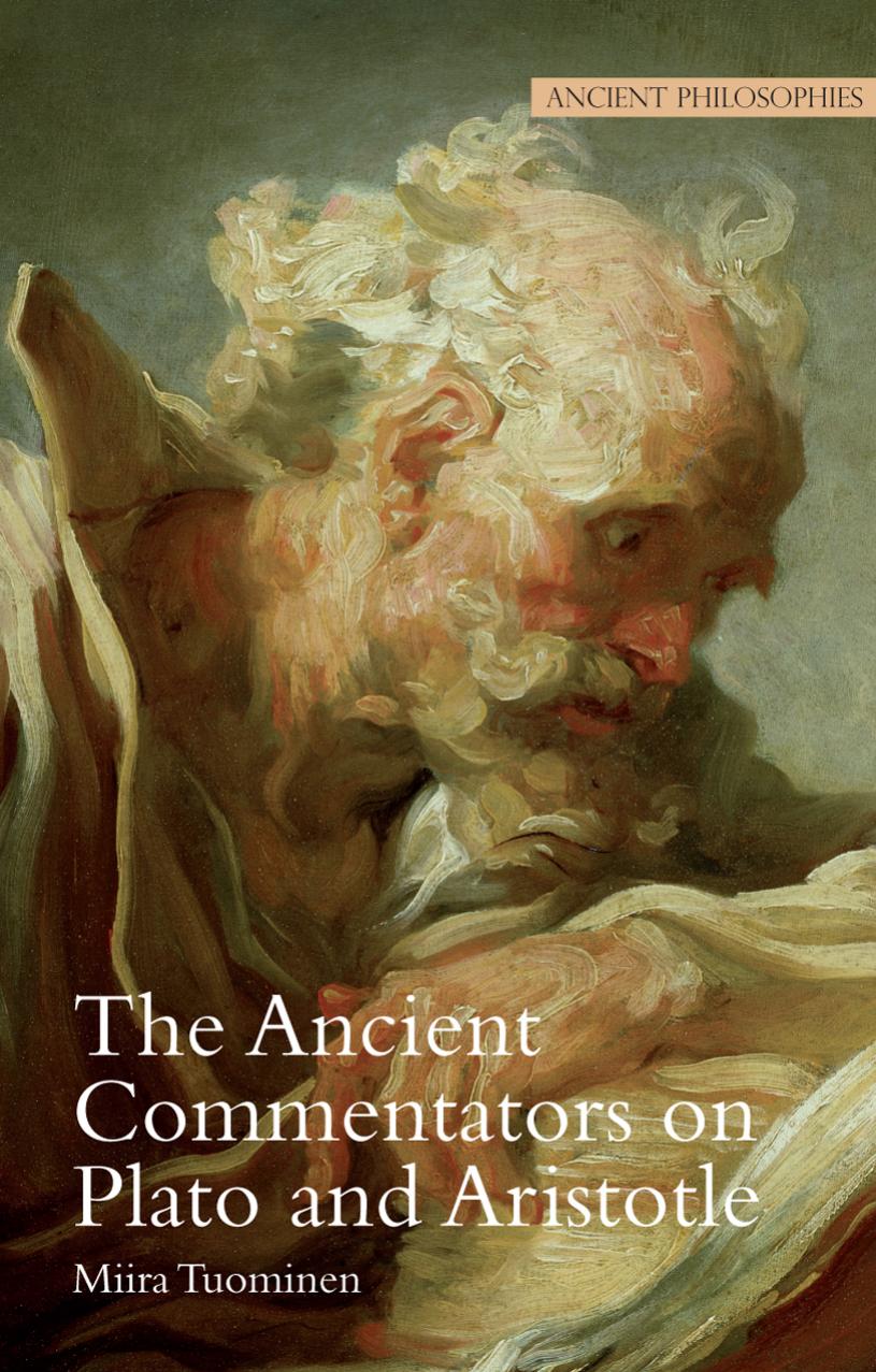 The Ancient Commentators on Plato and Aristotle by Tuominen Miira;