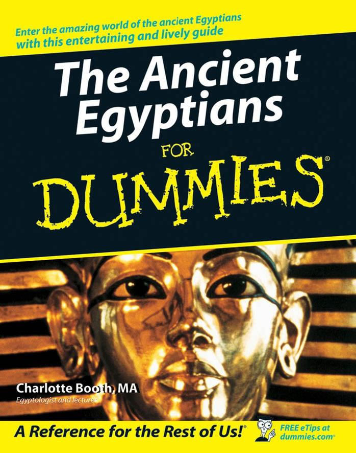 The Ancient Egyptians for Dummies by Charlotte Booth