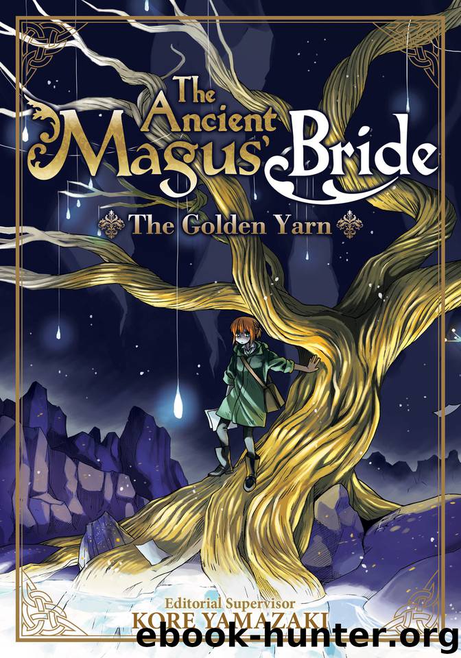 The Ancient Magus' Bride: The Golden Yarn (Light Novel) 1 (The Ancient Magus’ Bride (Light Novel)) by unknow