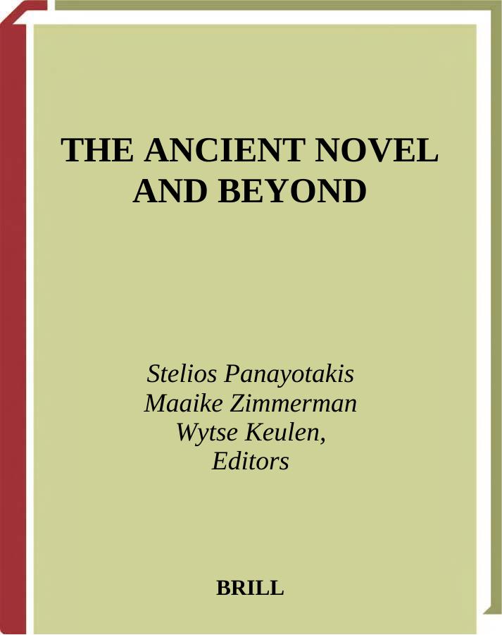 The Ancient Novel and Beyond (Mnemosyne, Bibliotheca Classica Batava Supplementum) by Stelios Panayotakis Maaike Zimmerman Wytse Hette Keulen