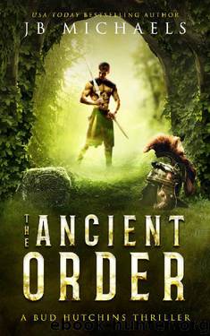 The Ancient Order: A Bud Hutchins Supernatural Thriller (Bud Hutchins Supernatural Thrillers Book 1) by JB Michaels