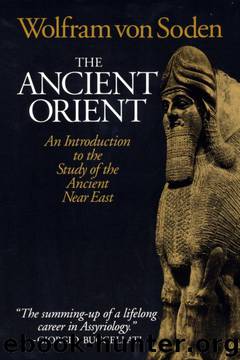 The Ancient Orient: An Introduction to the Study of the Ancient Near East by Wolfram Von Soden