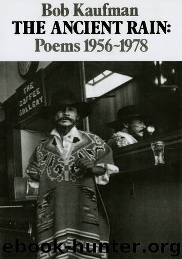 The Ancient Rain, Poems 1956-1978 by Bob Kaufman