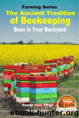 The Ancient Tradition of Beekeeping by Dueep Jyot Singh