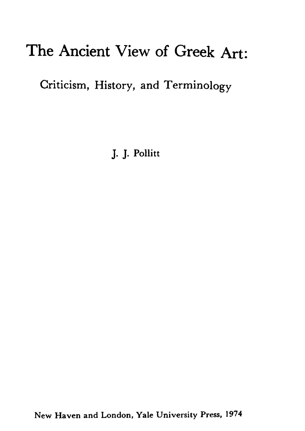 The Ancient View of Greek Art: Criticism, History, and Terminology by Jerome Jordan Pollitt