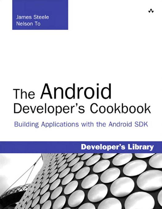The Android Developer's Cookbook by James Steele Nelson To