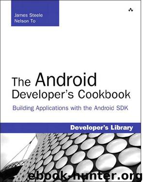 The Android Developer’s Cookbook by James Steele Nelson To