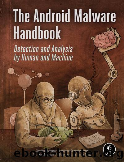 The Android Malware Handbook by Qian Han & Salvador Mandujano & Sebastian Porst & V.S. Subrahmanian & Sai Deep Tetali & Yanhai Xiong