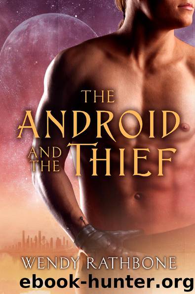 The Android and the Thief by Wendy Rathbone