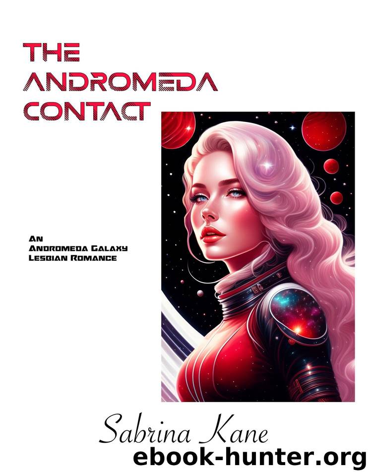 The Andromeda Contact: An Andromeda Galaxy Lesbian Romance by Sabrina Kane