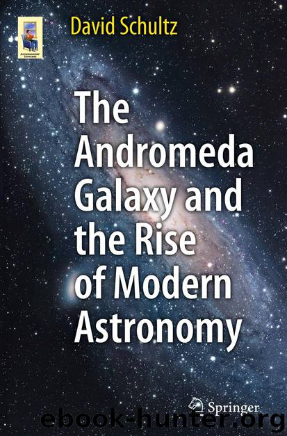 The Andromeda Galaxy and the Rise of Modern Astronomy by David Schultz