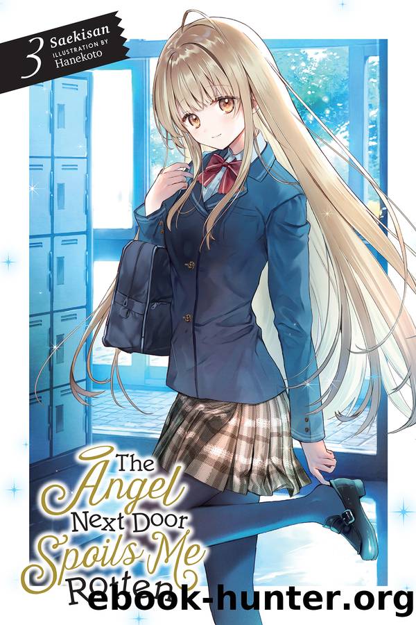 The Angel Next Door Spoils Me Rotten, Vol. 03 by Saekisan & Hanekoto