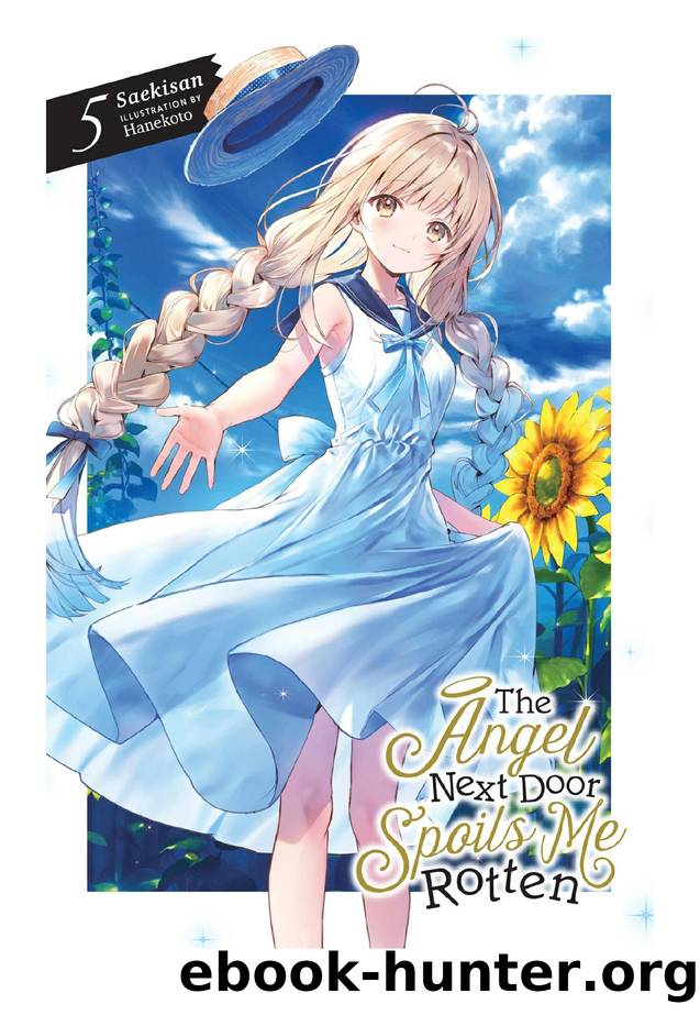 The Angel Next Door Spoils Me Rotten, Vol. 05 by Saekisan & Hanekoto