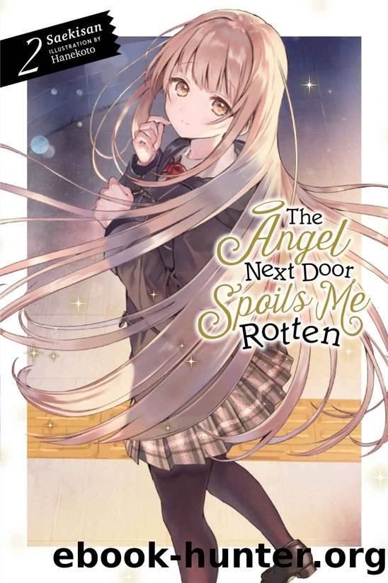 The Angel Next Door Spoils Me Rotten, Vol. 2 (light novel) by Saekisan