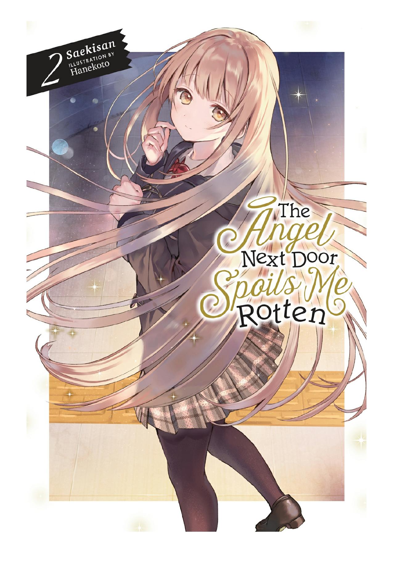 The Angel Next Door Spoils Me Rotten, Vol. 2 by Saekisan & Hanekoto