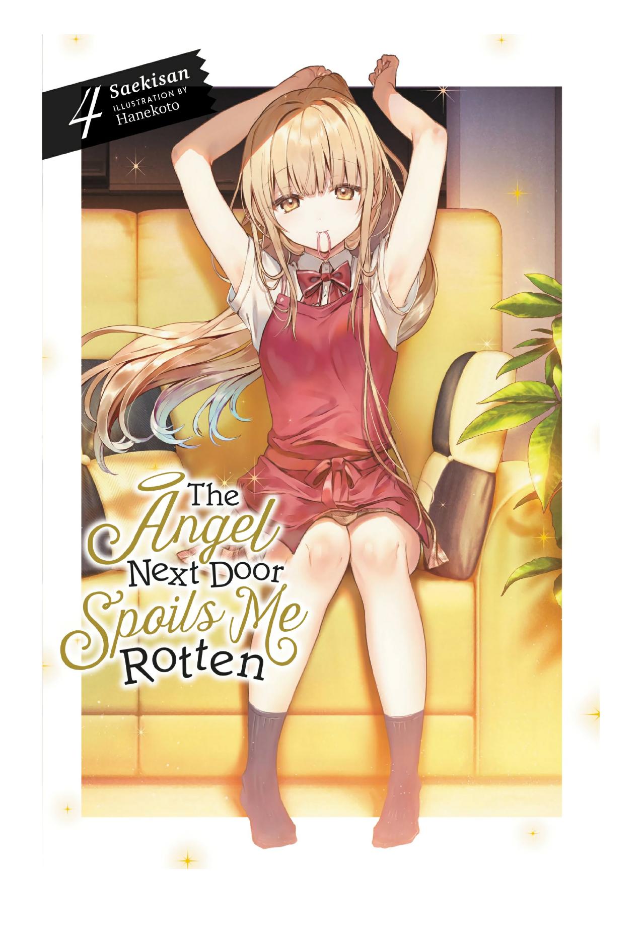 The Angel Next Door Spoils Me Rotten, Vol. 4 by Saekisan & Hanekoto