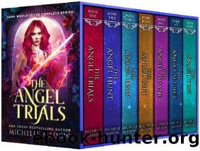 The Angel Trials: The Complete Series (Dark World) by Michelle Madow
