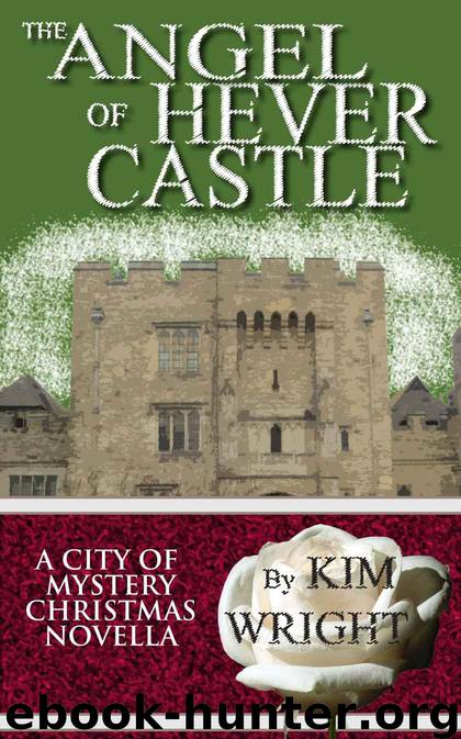 The Angel of Hever Castle: A City of Mystery Christmas Novella by Wright Kim