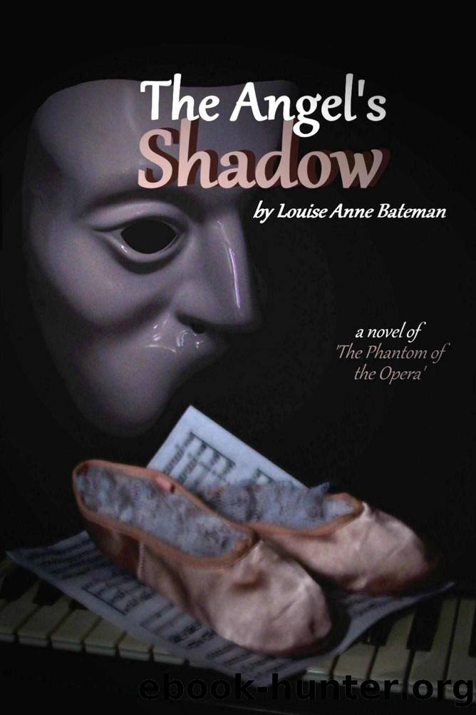 The Angel's Shadow (The Angels of Music Saga Book 1) by Louise Anne Bateman