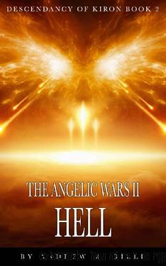 The Angelic Wars II - Hell (Decendancy of Kiron Book 2) by Andrew Gille