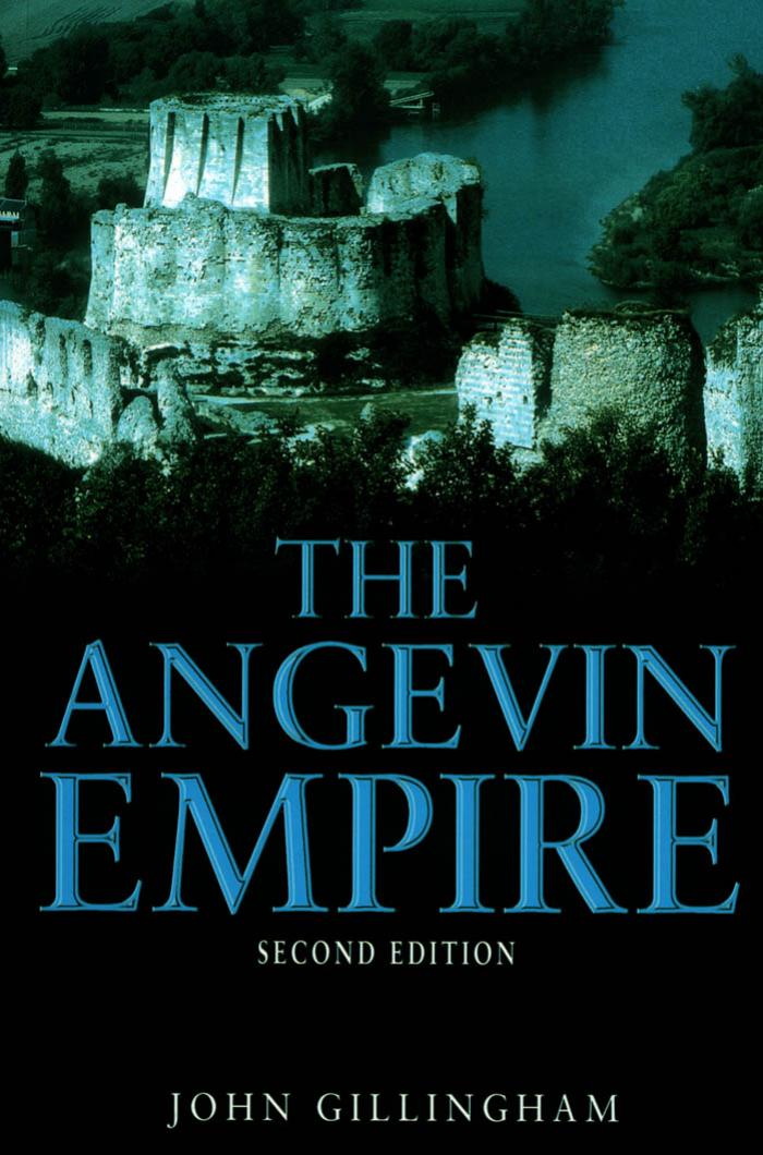 The Angevin Empire by John Gillingham