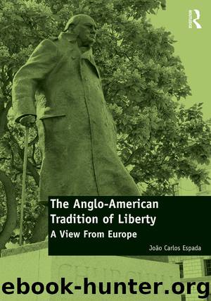 The Anglo-American Tradition of Liberty: A View From Europe by Espada João Carlos