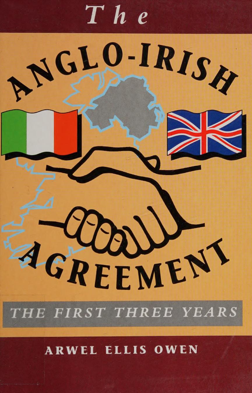 The Anglo-Irish Agreement: The First Three Years by Arwel Ellis Owen