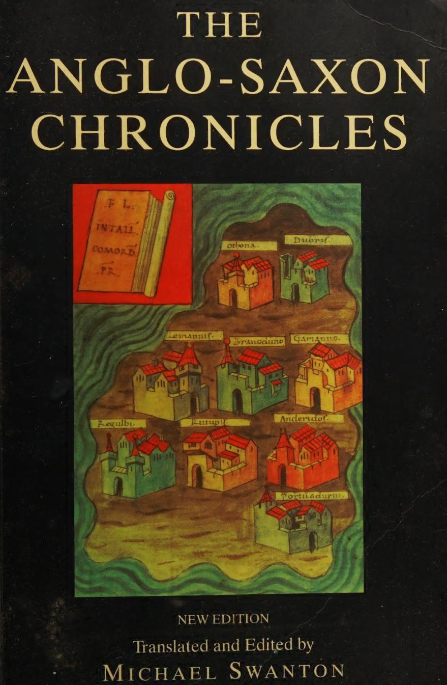 The Anglo-Saxon Chronicles by Michael Swanton