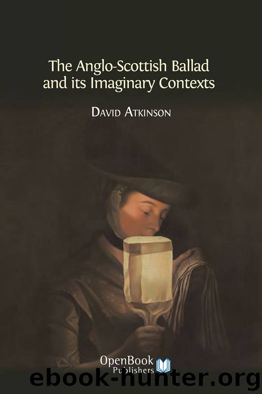 The Anglo-Scottish Ballad and its Imaginary Contexts by David Atkinson