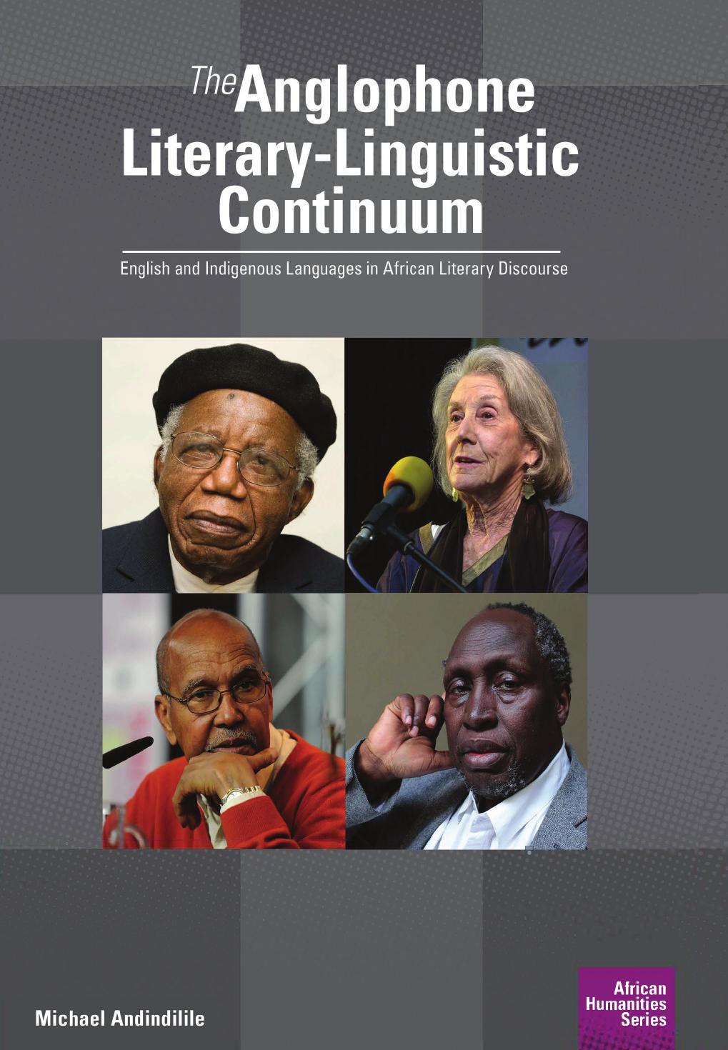 The Anglophone Literary-Linguistic Continuum: English and Indigenous Languages in African Literary Discourse by Michael Andindilile