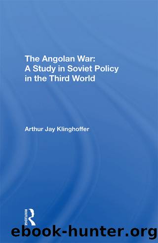 The Angolan War: A Study in Soviet Policy in the Third World by Arthur J Klinghoffer