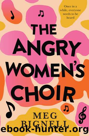 The Angry Womenâs Choir by Meg Bignell