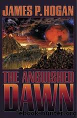 The Anguished Dawn by James P Hogan