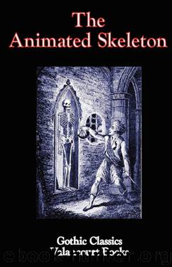 The Animated Skeleton (Gothic Classics) by Anonymous & James D. Jenkins