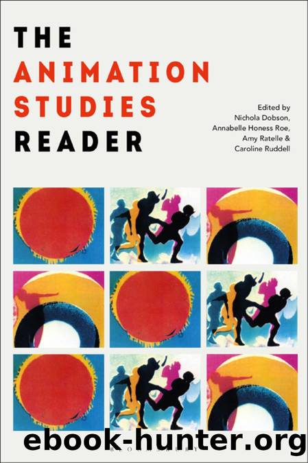 The Animation Studies Reader by Nichola Dobson Annabelle Honess Roe Amy Ratelle & Caroline Ruddell