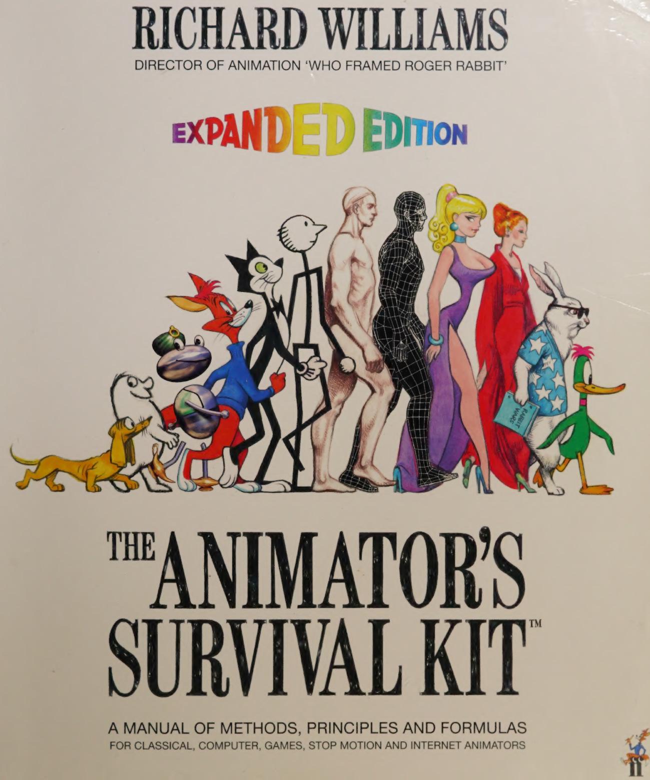The Animator's Survival Kit, Expanded Edition: A Manual of Methods, Principles and Formulas for Classical, Computer, Games, Stop Motion and Internet Animators by Richard Williams