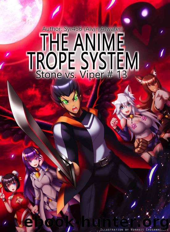The Anime Trope System: Stone vs. Viper, #13 a LitRPG (ATS) by Alvin Atwater