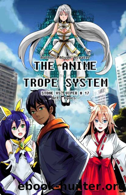 The Anime Trope System: Stone vs. Viper, #17 a LitRPG (ATS) by Alvin Atwater