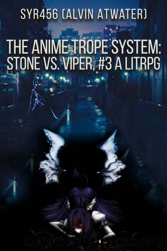 The Anime Trope System: Stone vs. Viper, #3 a LitRPG (ATS) by Alvin Atwater