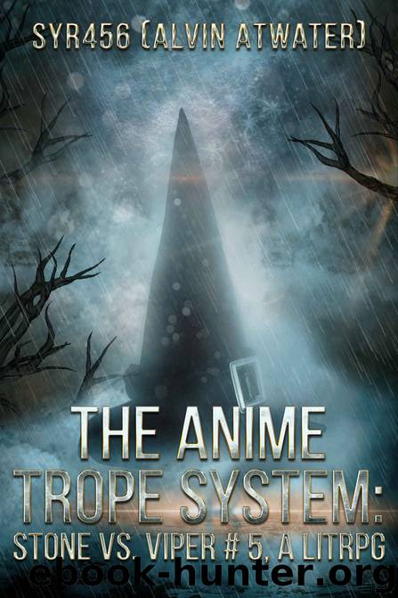 The Anime Trope System: Stone vs. Viper, #5 a LitRPG (ATS) by Alvin Atwater