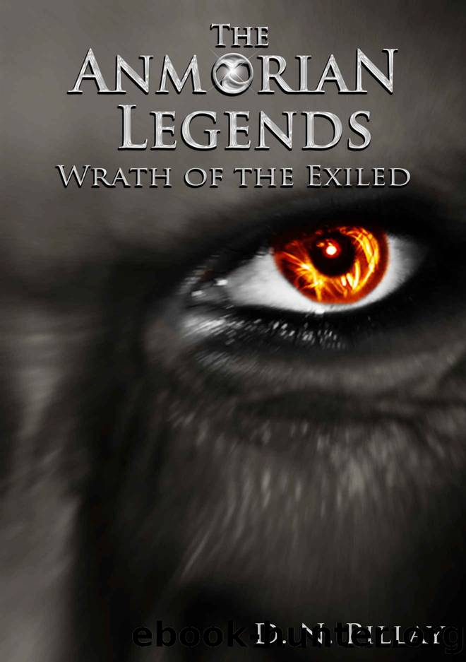 The Anmorian Legends: Wrath of the Exiled by D N Pillay