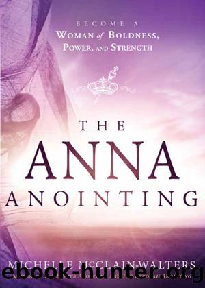 The Anna Anointing by Michelle McClain-Walters