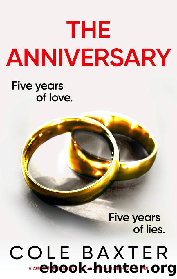 The Anniversary: A completely addictive psychological thriller with a jaw-dropping twist by Cole Baxter