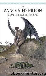 The Annotated Milton (Complete English Poems) by John Milton