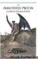 The Annotated Milton: Complete English Poems by John Milton & Burton Raffel