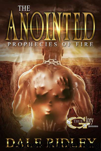 The Anointed: Prophecies of Fire by Dale Ridley