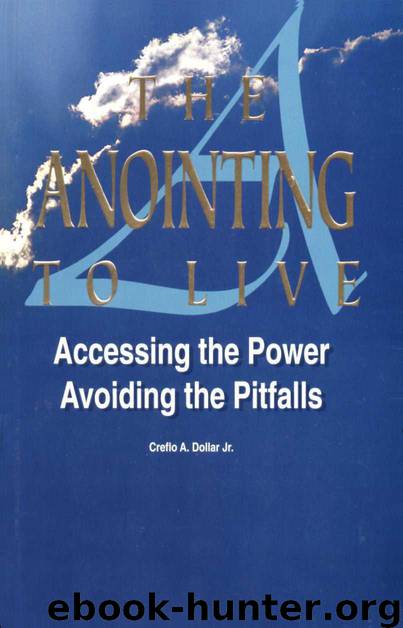 The Anointing to Live by Creflo Dollar