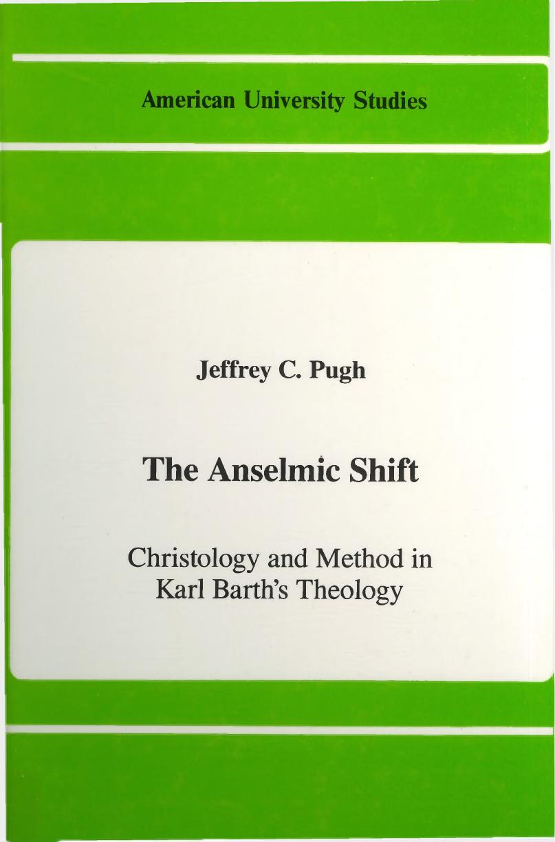 The Anselmic Shift: Christology and Method in Karl Barth's Theology by Jeffrey Pugh