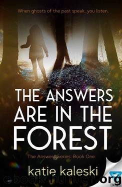 The Answers Are In The Forest by Katie Kaleski
