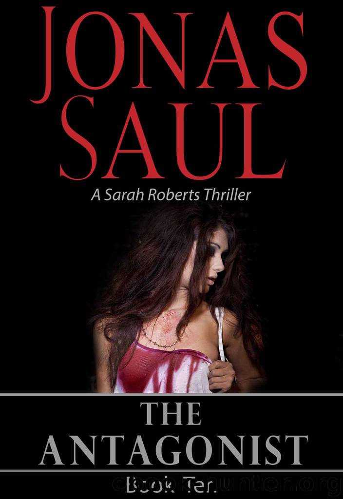 The Antagonist (A Sarah Roberts Thriller, Book 10) by Saul Jonas